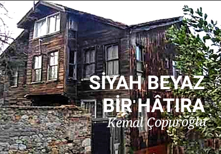 SİYAH BEYAZ BİR HÂTIRA