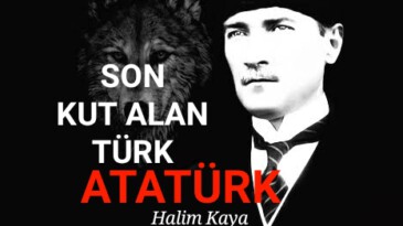 SON KUT ALAN TÜRK; ATATÜRK