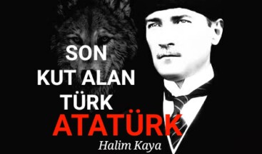 SON KUT ALAN TÜRK; ATATÜRK