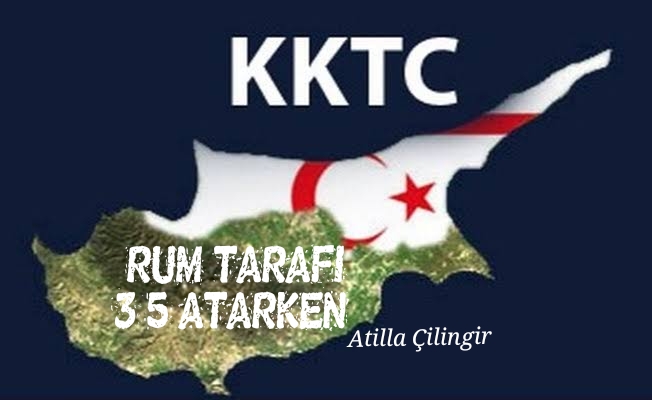 RUM TARAFI 3,5 ATARKEN!