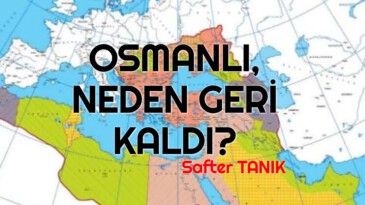 OSMANLI NEDEN GERİ KALDI -5-