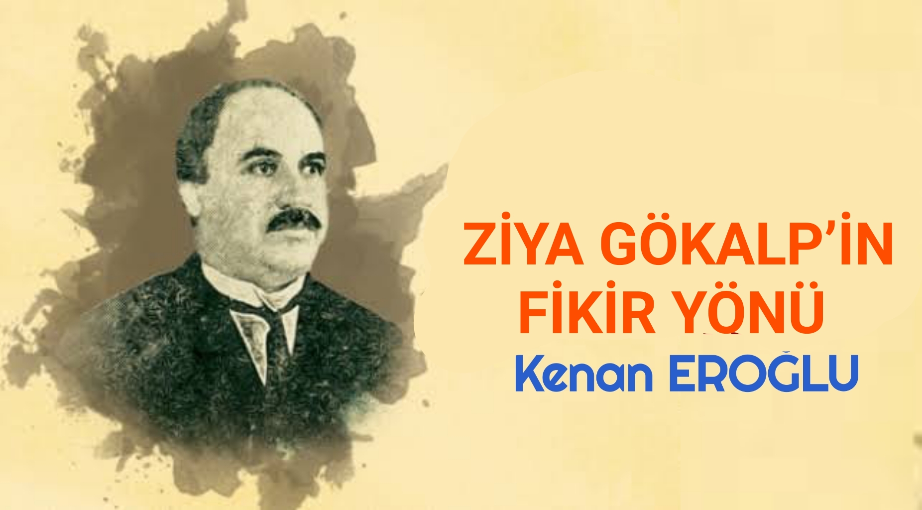 ZİYA GÖKALP’İN FİKİR YÖNÜ