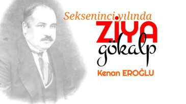 Sekseninci Yılında ZİYA GÖKALP (1)