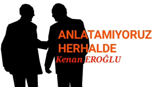 ANLATAMIYORUZ HERHALDE