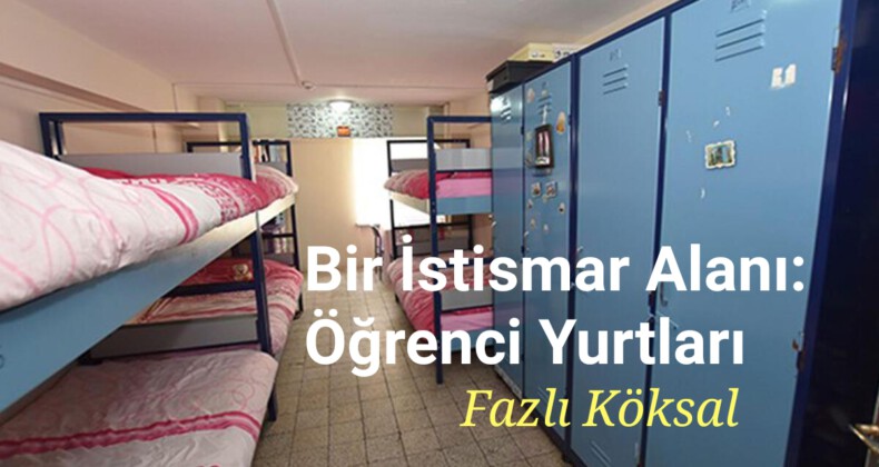 Bir İstismar Alanı: Öğrenci Yurtları