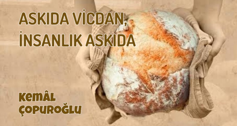 ASKIDA VİCDAN, İNSANLIK ASKIDA