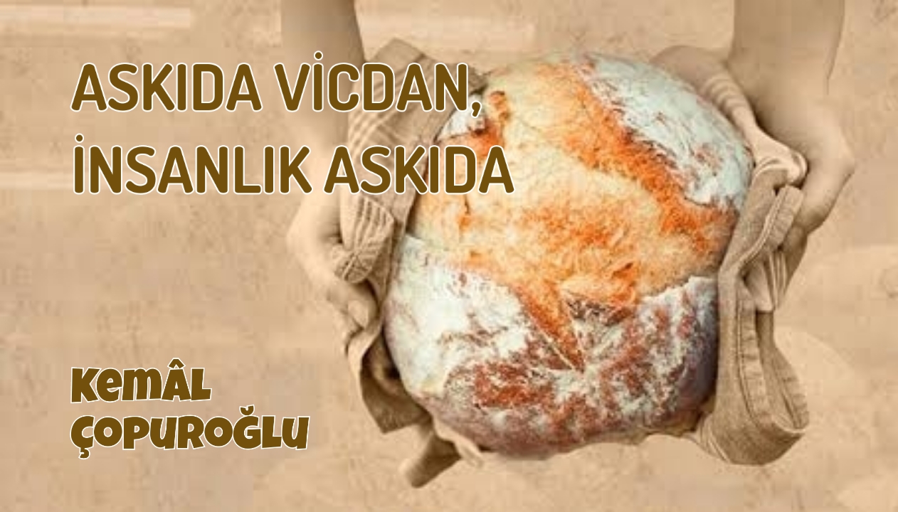 ASKIDA VİCDAN, İNSANLIK ASKIDA