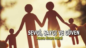 SEVGİ, SAYGI VE GÜVEN
