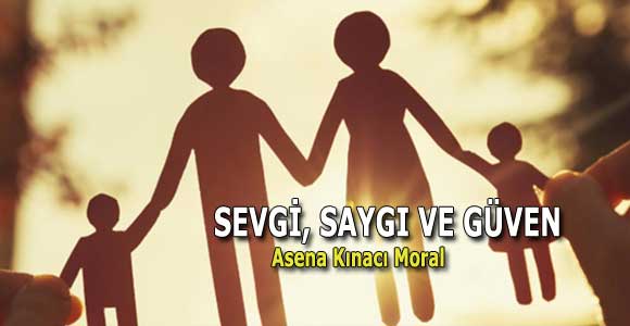 SEVGİ, SAYGI VE GÜVEN