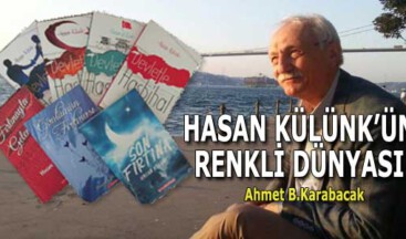 HASAN KÜLÜNK’ÜN RENKLİ DÜNYASI