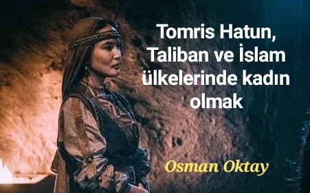 Tomris Hatun, Taliban ve İslam ülkelerinde kadın olmak