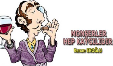 MONŞERLER HEP KAYGILIDIR