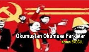 Okumuştan Okumuşa Fark Var