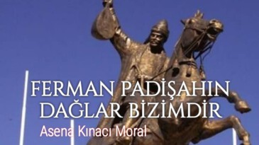 FERMAN PADİŞAHIN DAĞLAR BİZİMDİR