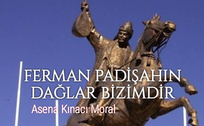 FERMAN PADİŞAHIN DAĞLAR BİZİMDİR