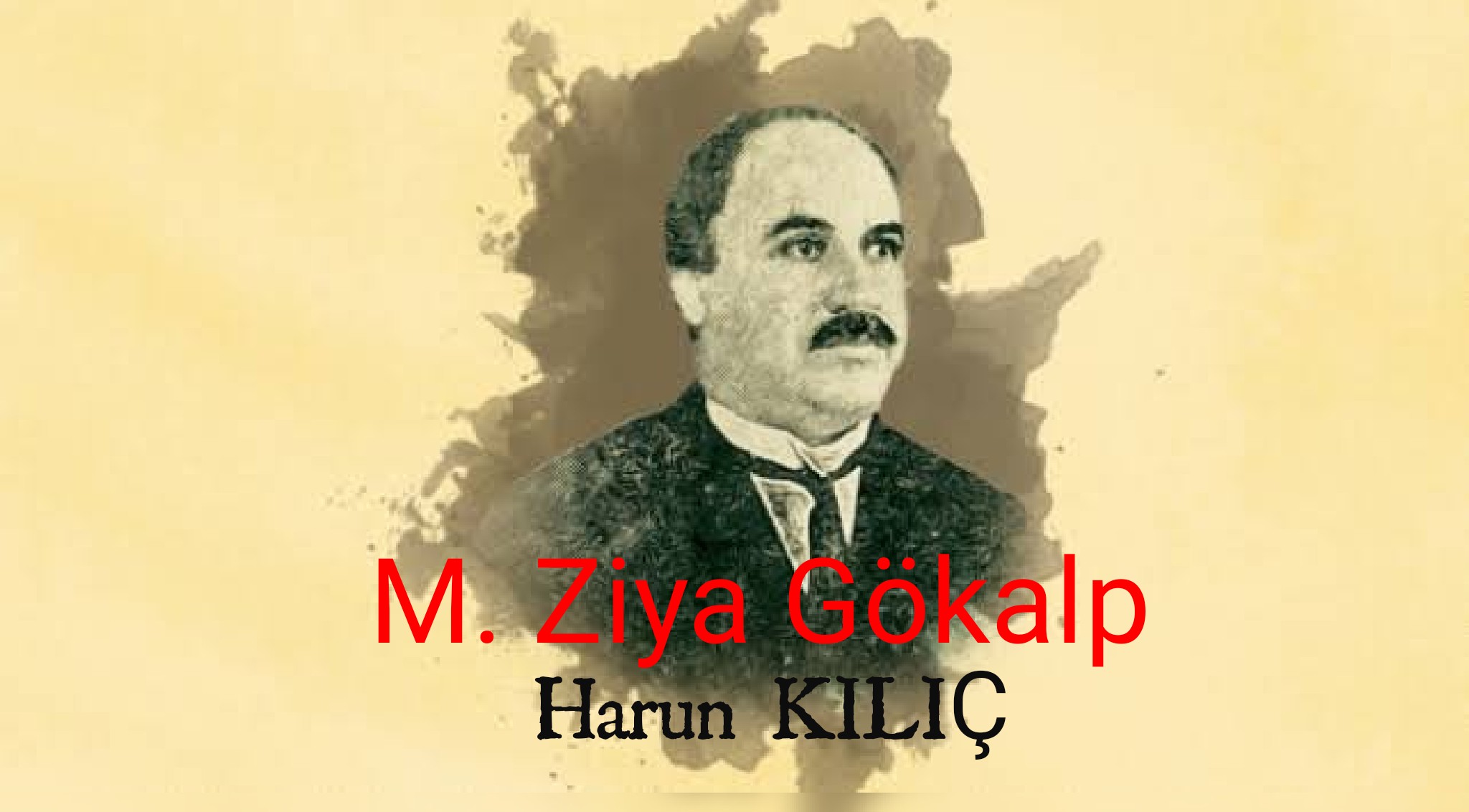 M. Ziya GÖKALP…