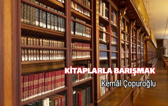 KİTAPLARLA BARIŞMAK