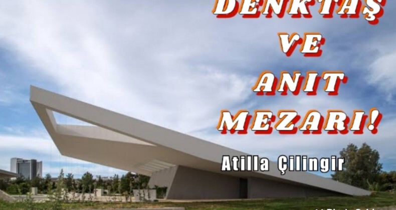 DENKTAŞ VE ANIT MEZARI!