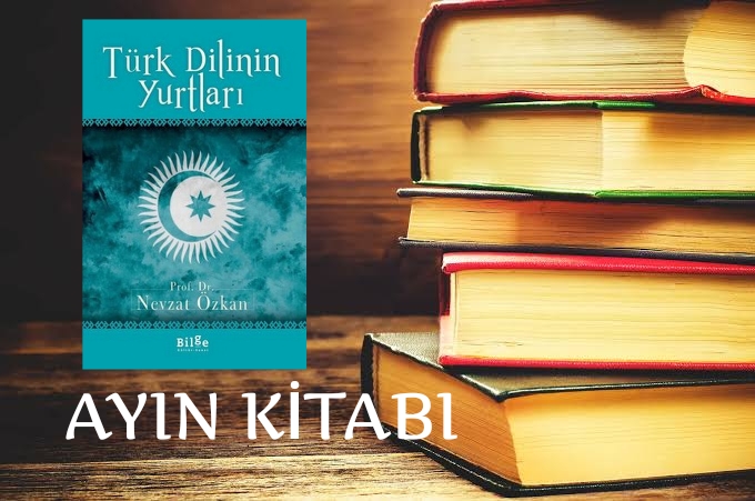 Ayın kitabı: Türk Dilinin Yurtları