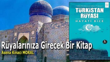 Rüyalarınıza Girecek Bir Kitap: TÜRKİSTAN  RÜYASI