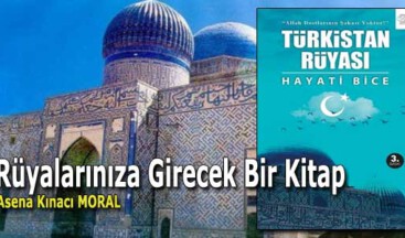 Rüyalarınıza Girecek Bir Kitap: TÜRKİSTAN  RÜYASI
