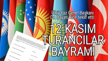 ÜLKÜ-YAZ Genel Başkanı Dr. Hayati Bice teklif etti: 12 KASIM: TURANCILAR BAYRAMI