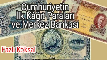 Cumhuriyetin İlk Kâğıt Paraları ve Merkez Bankası
