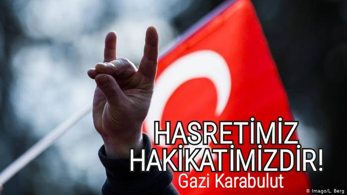 HASRETİMİZ HAKİKATİMİZDİR!