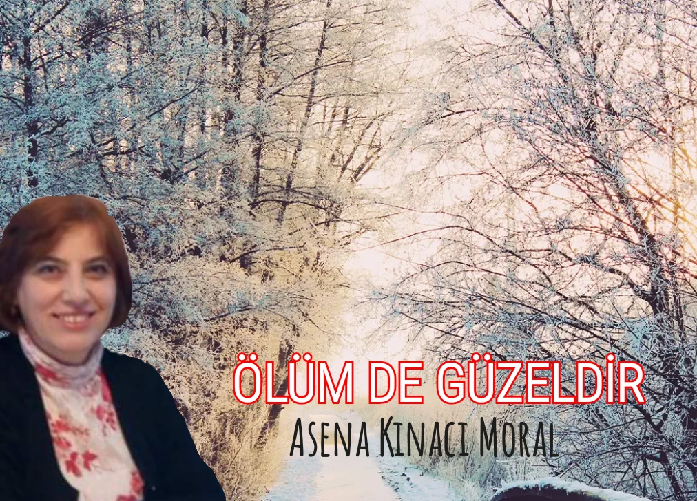 ÖLÜM DE GÜZELDİR