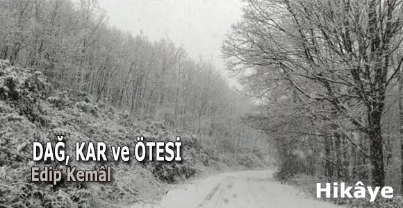 DAĞ, KAR VE ÖTESİ