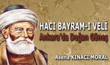 HACI BAYRAM-I VELİ (Ankara’da Doğan Güneş)