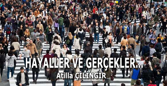 HAYALLER VE GERÇEKLER…