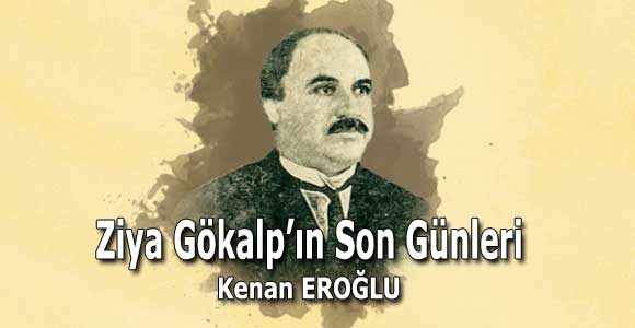 Ziya Gökalp’ın Son Günleri 