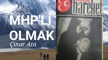 MHP’Lİ OLMAK…