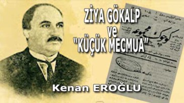 ZİYA GÖKALP ve “KÜÇÜK MECMUA”