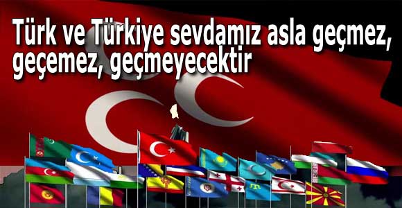 Devlet Bahçeli: Türk ve Türkiye sevdamız asla geçmez, geçemez, geçmeyecektir