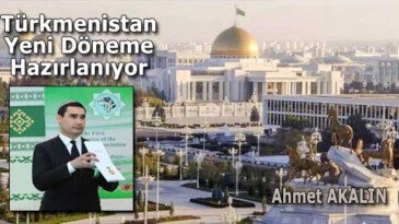 Türkmenistan Yeni Döneme Hazırlanıyor