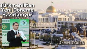 Türkmenistan Yeni Döneme Hazırlanıyor
