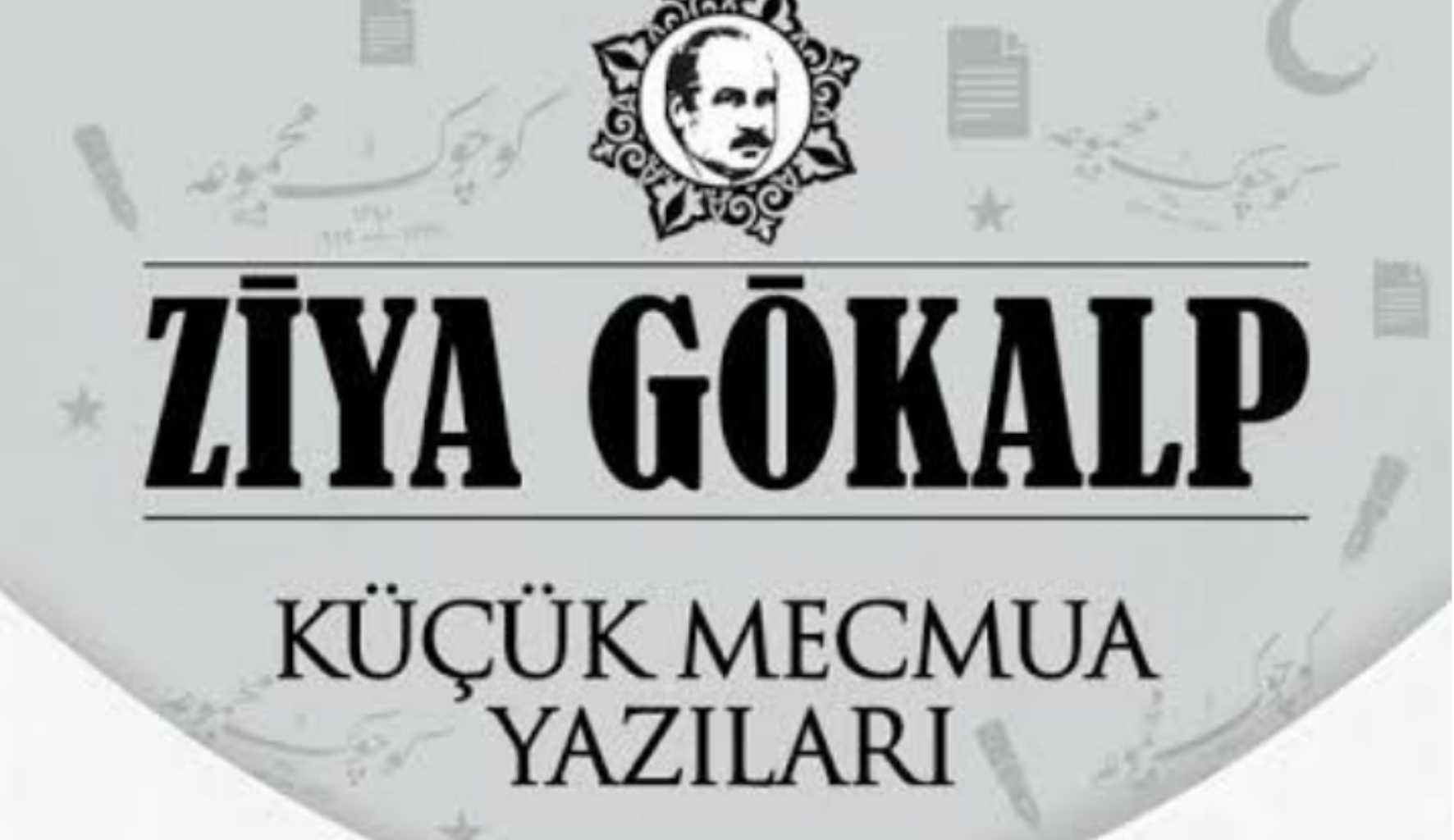 ZİYA GÖKALP VE KÜÇÜK MECMUA 