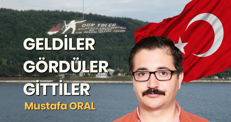 GELDİLER GÖRDÜLER GİTTİLER