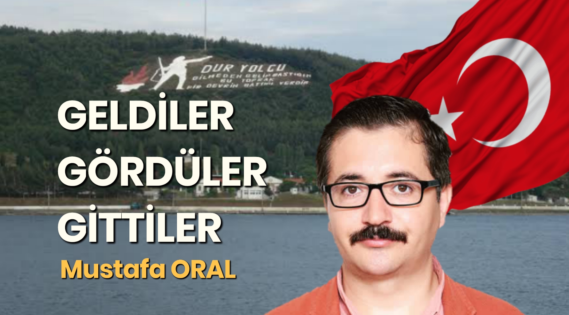 GELDİLER GÖRDÜLER GİTTİLER