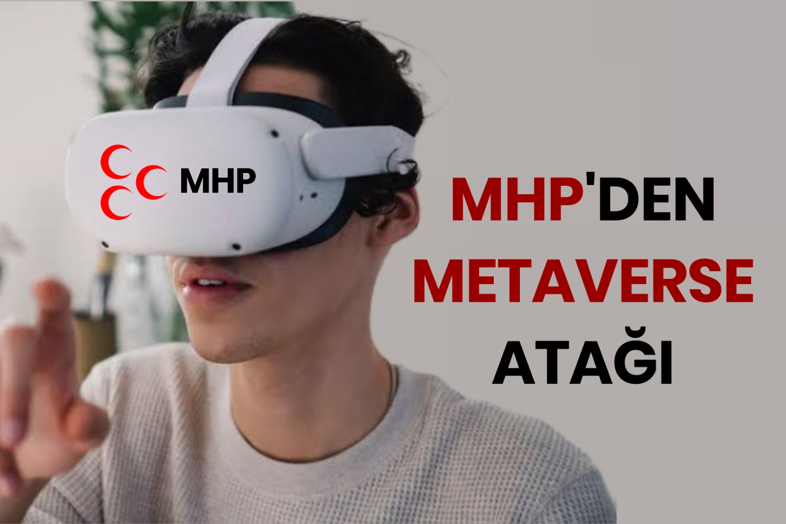 MHP’DEN METAVERSE ATAĞI