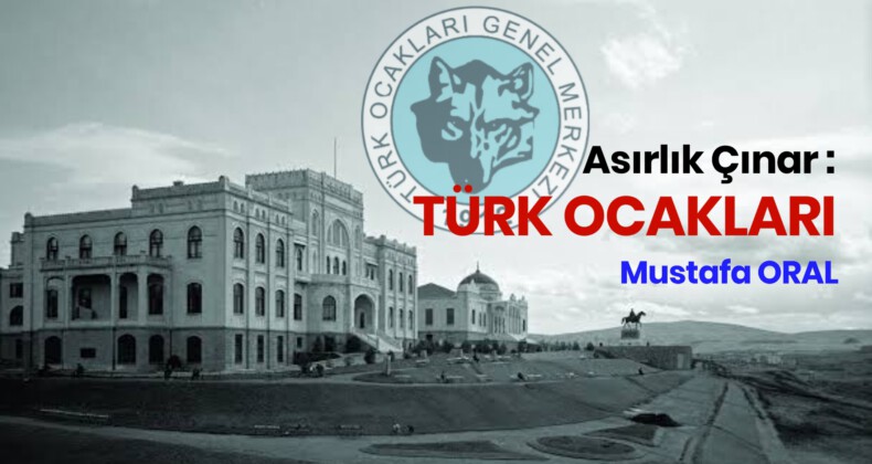 Asırlık Çınar: Türk Ocakları