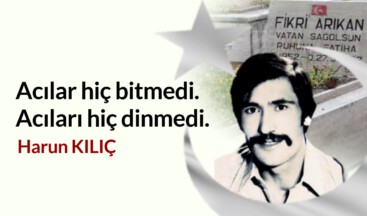 Acılar hiç bitmedi, acıları hiç dinmedi..
