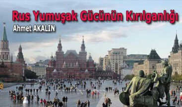 Rus Yumuşak Gücünün Kırılganlığı