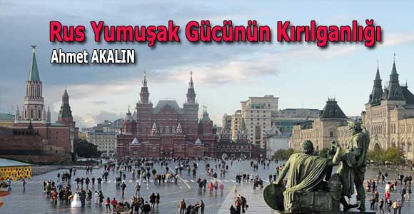 Rus Yumuşak Gücünün Kırılganlığı