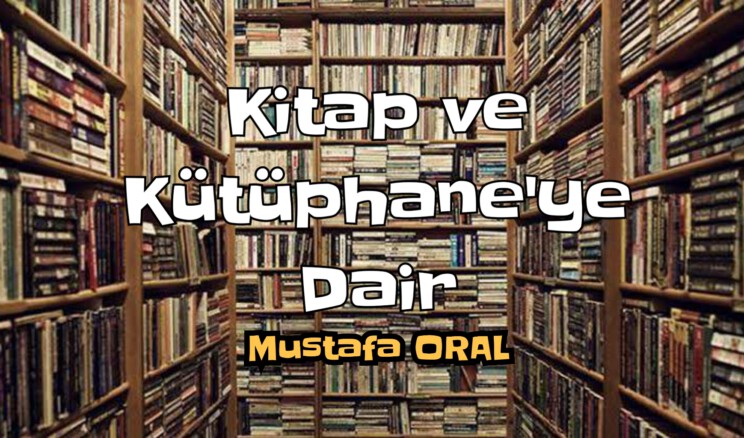 Kitap ve Kütüphane’ye Dair