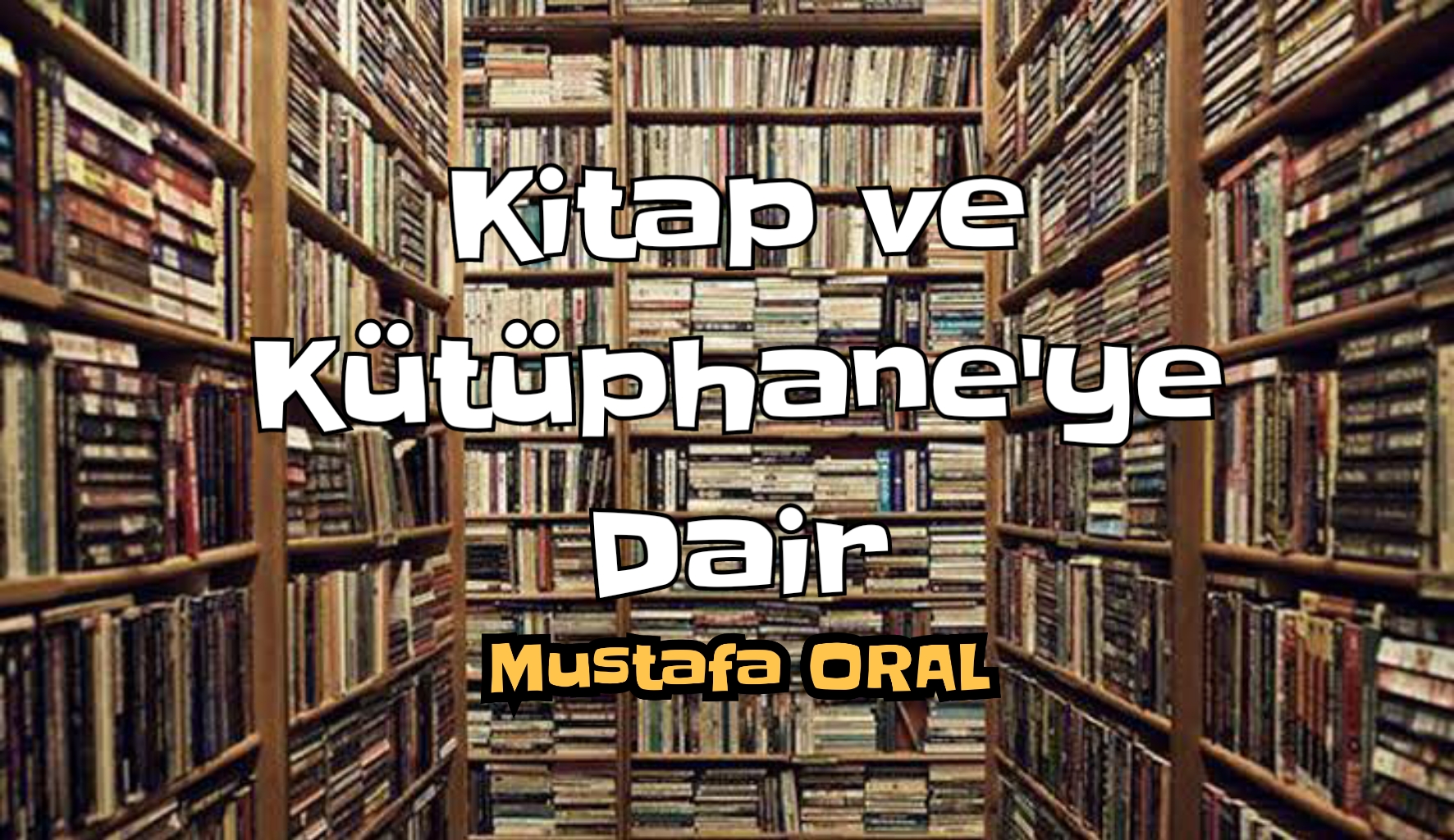 Kitap ve Kütüphane’ye Dair