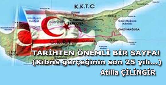 TARİHTEN ÖNEMLİ BİR SAYFA! (Kıbrıs gerçeğinin son 25 yılı…)