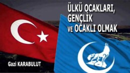 ÜLKÜ OCAKLARI, GENÇLİK VE OCAKLI OLMAK